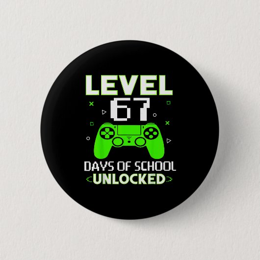 Level 67 Days Of School Unlocked Funny Gamer Kids  缶バッジ (正面)