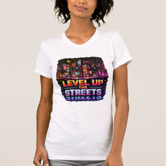 Level Up the Streets Tシャツ