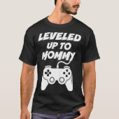 Leveled Up To Mommy  Tシャツ (正面)