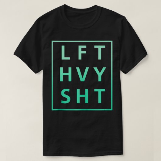 LFT HVY SHTジムやる気を起こさせる用リフト Tシャツ (デザイン正面)