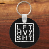 Lft Hvy Sht - Lift Heavy Shi... - キーホルダー (正面)