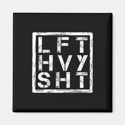 Lft Hvy Sht - Lift Heavy Shi... - マグネット (正面)