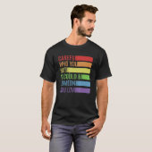 Lgbが好きな人が誰を憎むのか気をつけなさい Tシャツ (正面フル)