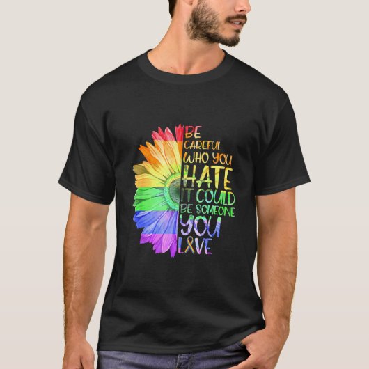 Lgbが好きな人が誰を憎むのか気をつけなさい Tシャツ (正面)