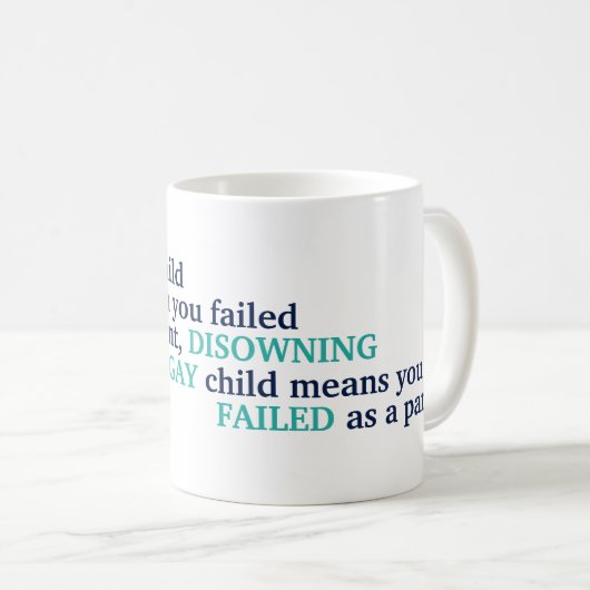 LGBTの子を持つ親への名言 愛 自豪さ 育児 ゲイ コーヒーマグカップ (正面右)