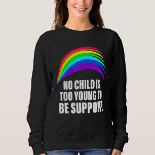 Lgbtの衣装を身に付けるには子どもが幼すぎない スウェットシャツ