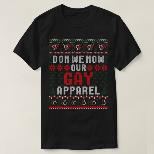LGBTの醜いクリスマスセーターDon We Now Ourゲイアプリ Tシャツ (デザイン正面)