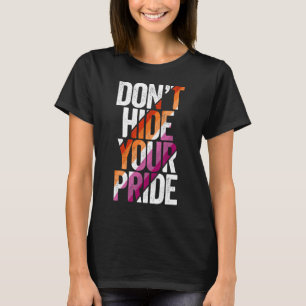 LGBTはあなたのプライドレズビアン国旗を隠さないLGBTQレズ Tシャツ