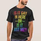 LGBTはここのゲイか私だけのおもしろいゲイ Tシャツ (正面)
