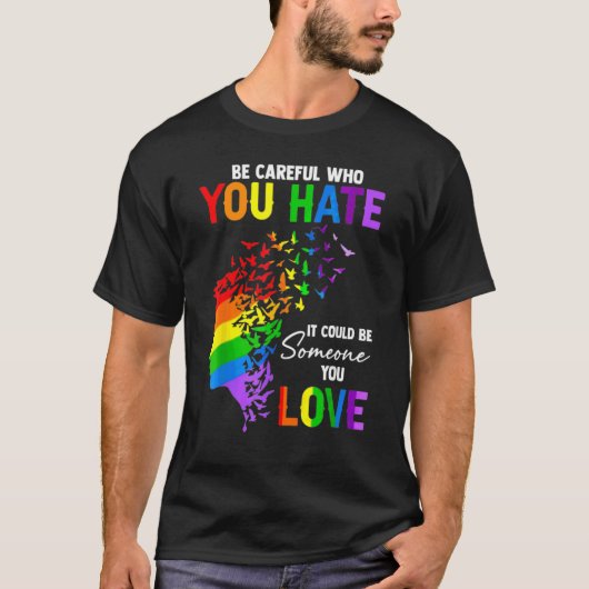 Lgbtは誰が嫌いなのか気をつけなさい Tシャツ (正面)
