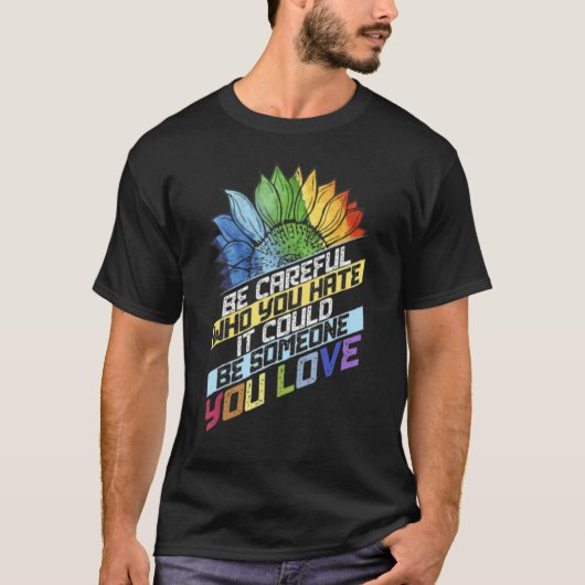 Lgbtは誰が嫌いなのか気をつけなさい Tシャツ (正面)