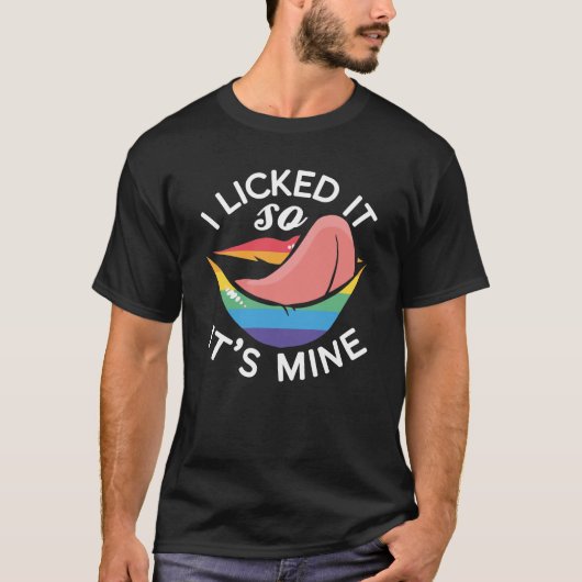 LGBTゲイプライド月私はそれを舐めて私の鉱山 Tシャツ (正面)