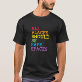 LGBTプライドすべての場所は安全な宇宙ゲイル Tシャツ (正面)