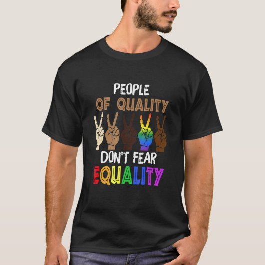 Lgbtプライドの質の高い人々は平等を恐れない Tシャツ (正面)