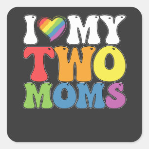 LGBTプライド私は私の2つのmomsゲイレズビアンサポートを愛する スクエアシール