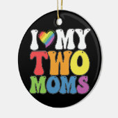 LGBTプライド私は私の2つのmomsゲイレズビアンサポートを愛する セラミックオーナメント (左)