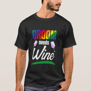 LGBTプライド ゲイのバチェラーパーティーにはワインが必要 結婚 Tシャツ