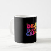 LGBTプライド DRAG IS NOT A CRIME サポート コーヒーマグカップ (正面左)