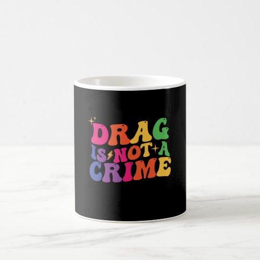 LGBTプライド DRAG IS NOT A CRIME サポート コーヒーマグカップ (中央)