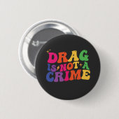LGBTプライド DRAG IS NOT A CRIME サポート 缶バッジ (正面&裏面)