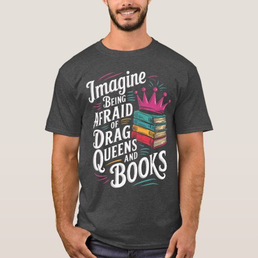 LGBT ドラァグクイーンと本を怖がるなんて Tシャツ (正面)