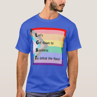 LGBT ビジネスに集中しようぜ フン族を倒せ re Tシャツ