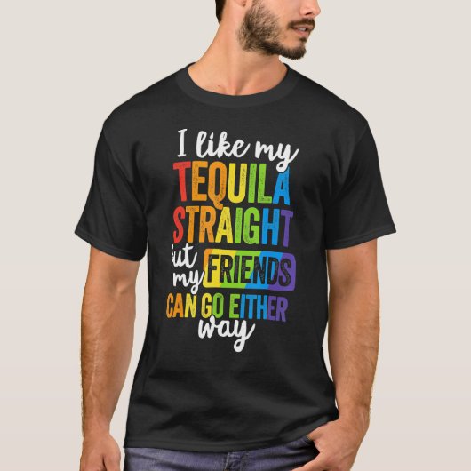 Lgbt Ally Tequila Straight Friends Goes Tシャツ (正面)
