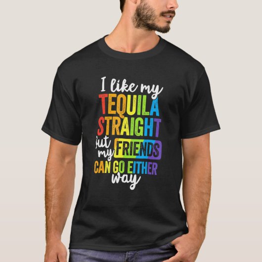 Lgbt Ally Tequila Straight Friends Goes Tシャツ (正面)