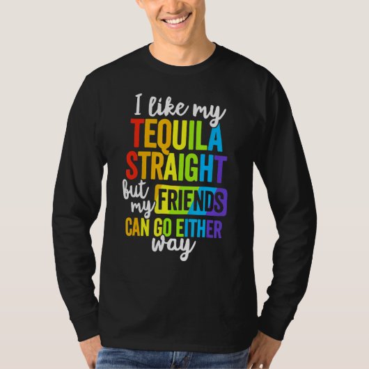 Lgbt Ally Tequila Straight Friends Goes Tシャツ (正面)