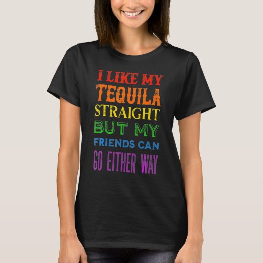 Lgbt Ally Tequila Straight Friends Goes Tシャツ (正面)