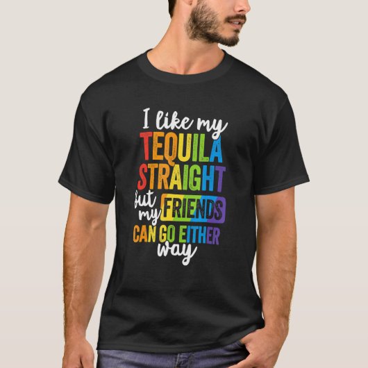 Lgbt Ally Tequila Straight Friends Goes Tシャツ (正面)