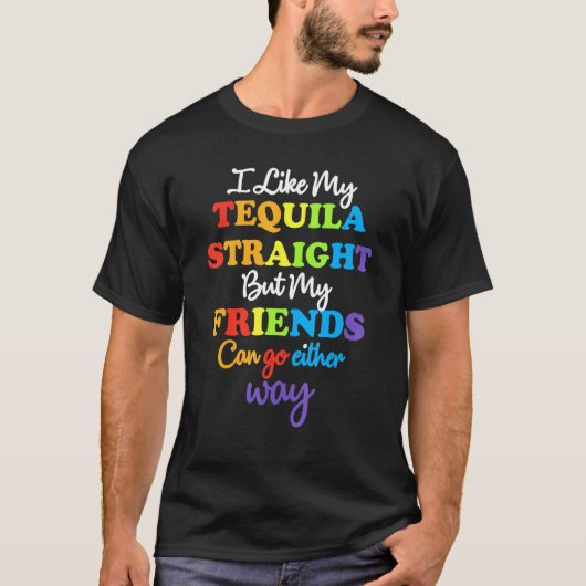 Lgbt Ally Tequila Straight Friends Goes Which Way Tシャツ (正面)