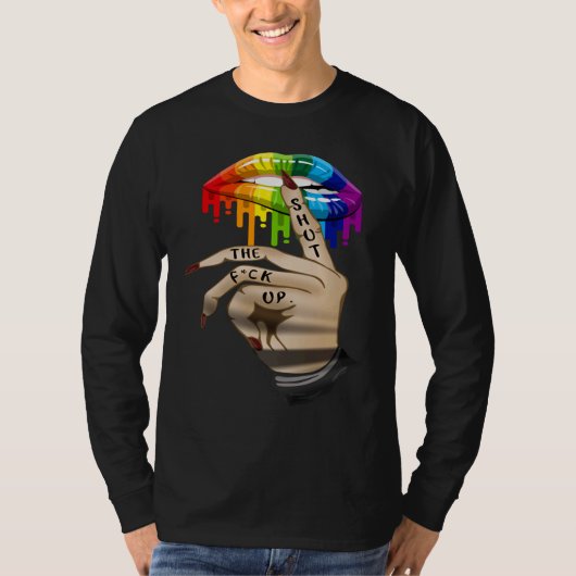 LGBT Lip Shut The Fck Up Dripping Rainbow Tシャツ (正面)