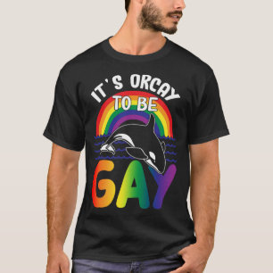 LGBT Orca WhaleそれがゲイレインボーゲイPになるオーケイ Tシャツ