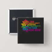 LGBT Pride 親の愛を受け入れる 今はあなたのママよ ゲイ 缶バッジ (正面&裏面)