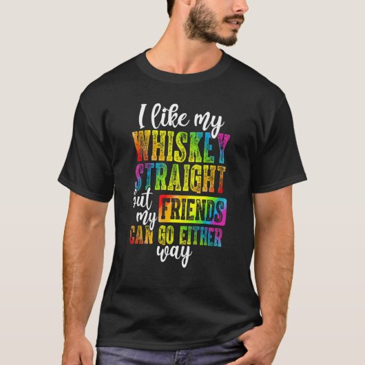 Lgbtqゲイプライド誇りを持った同盟国は私のウイスキーのストレーキのように Tシャツ (正面)