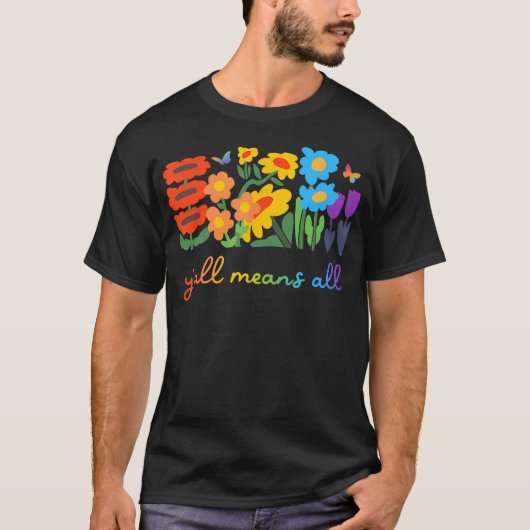 LGBTQダイバーシティYallプライドは全ての花を意味 Tシャツ (正面)