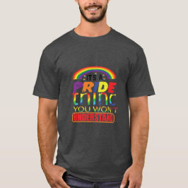 LGBTQプライドのもの あなたには理解できない Tシャツ