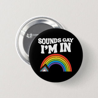 LGBTQプライド Sounds Gay I'm In 缶バッジ