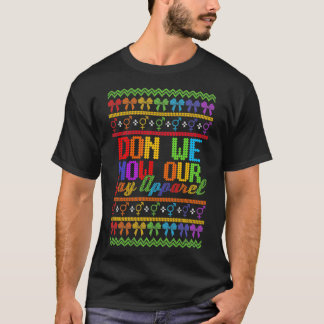 LGBTQ醜いクリスマスのセーターDon We Now OurゲイAp Tシャツ
