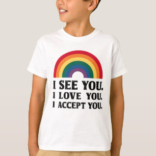 LGBTQ+ あなたを見ています あなたを愛しています あなたを受け入れています Tシャツ