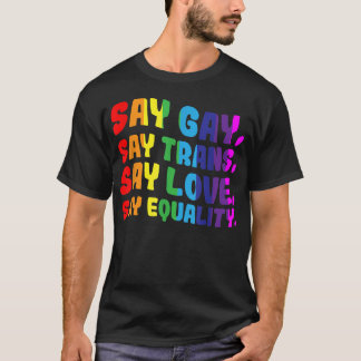 LGBTQ ゲイの権利 ゲイと言おう ゲイと言おう トランス ステイ・プラウド Tシャツ