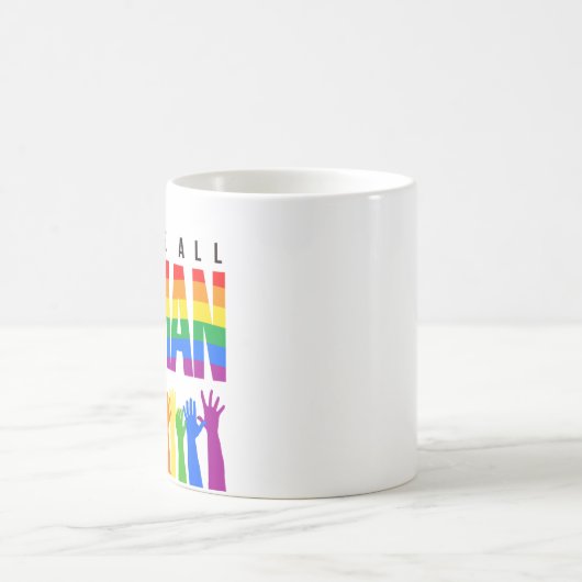 LGBTQ+ライツ我々はすべて人間である コーヒーマグカップ (中央)