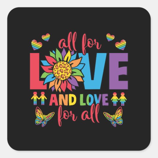LGBTQ – 愛と愛のための全て スクエアシール (正面)