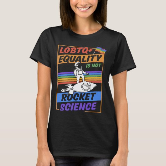LGBTQ Equality Is Not Rocket Science Cute Gay Prid Tシャツ (正面)