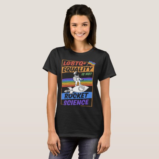 LGBTQ Equality Is Not Rocket Science Cute Gay Prid Tシャツ (正面フル)