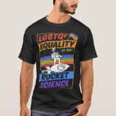 LGBTQ Equality Is Not Rocket Science Cute Gay Prid Tシャツ (正面)