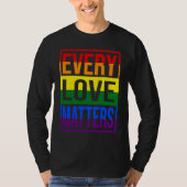 LGBTQ  Every Love Matters Tシャツ (正面)