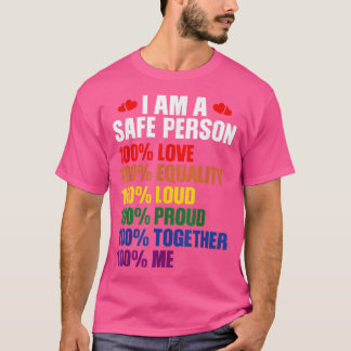 LGBTQ I Am A Safe Person 100 Love 100 Equality 100 Tシャツ