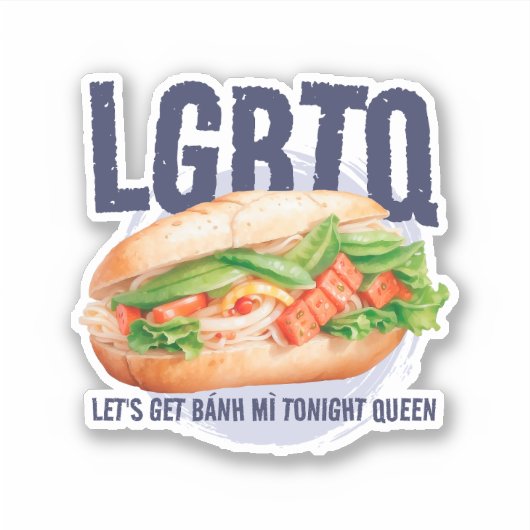 LGBTQ LET'S GET BANH MI TONIGHT QUEEN シール (正面)